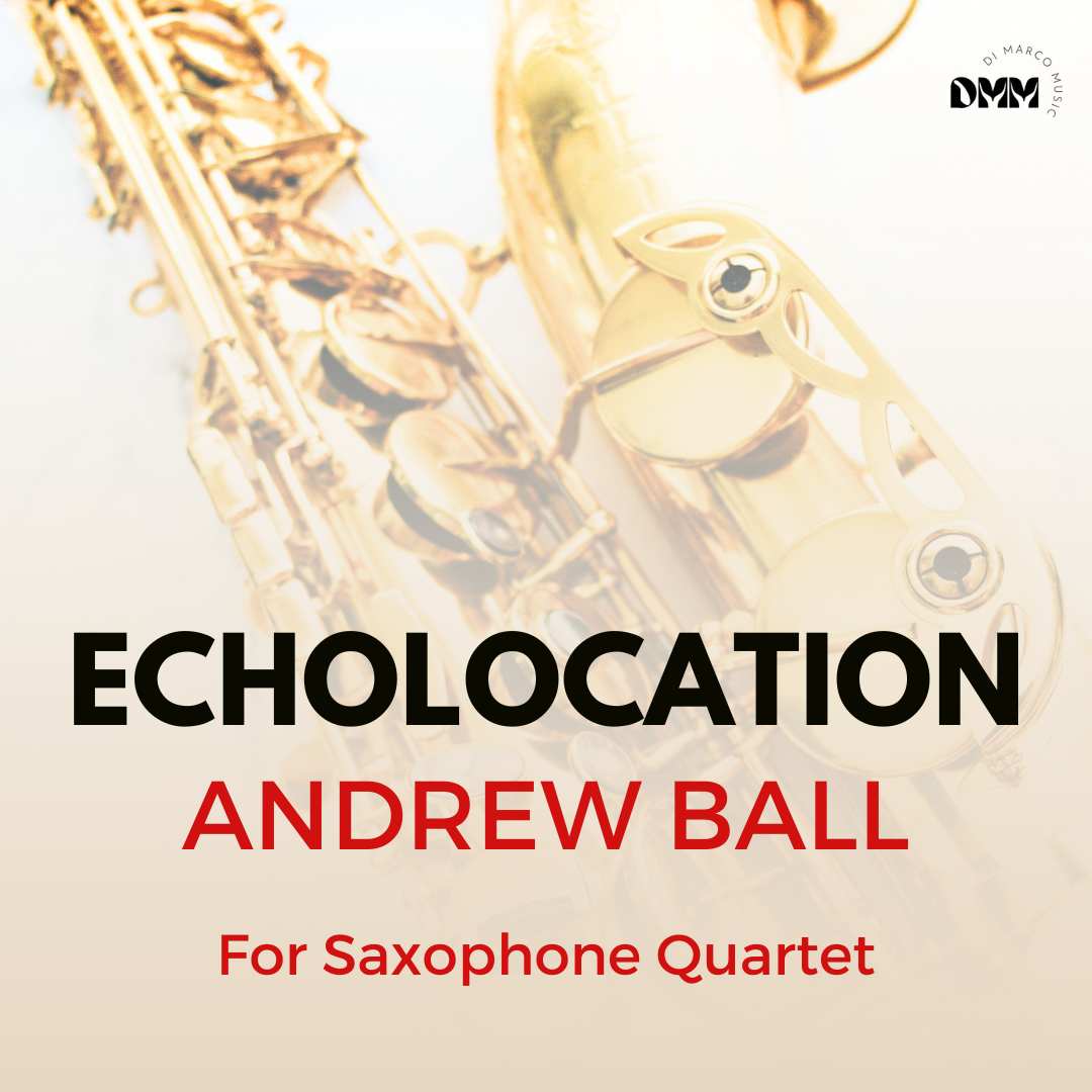 Echolocation for Saxophone Quartet