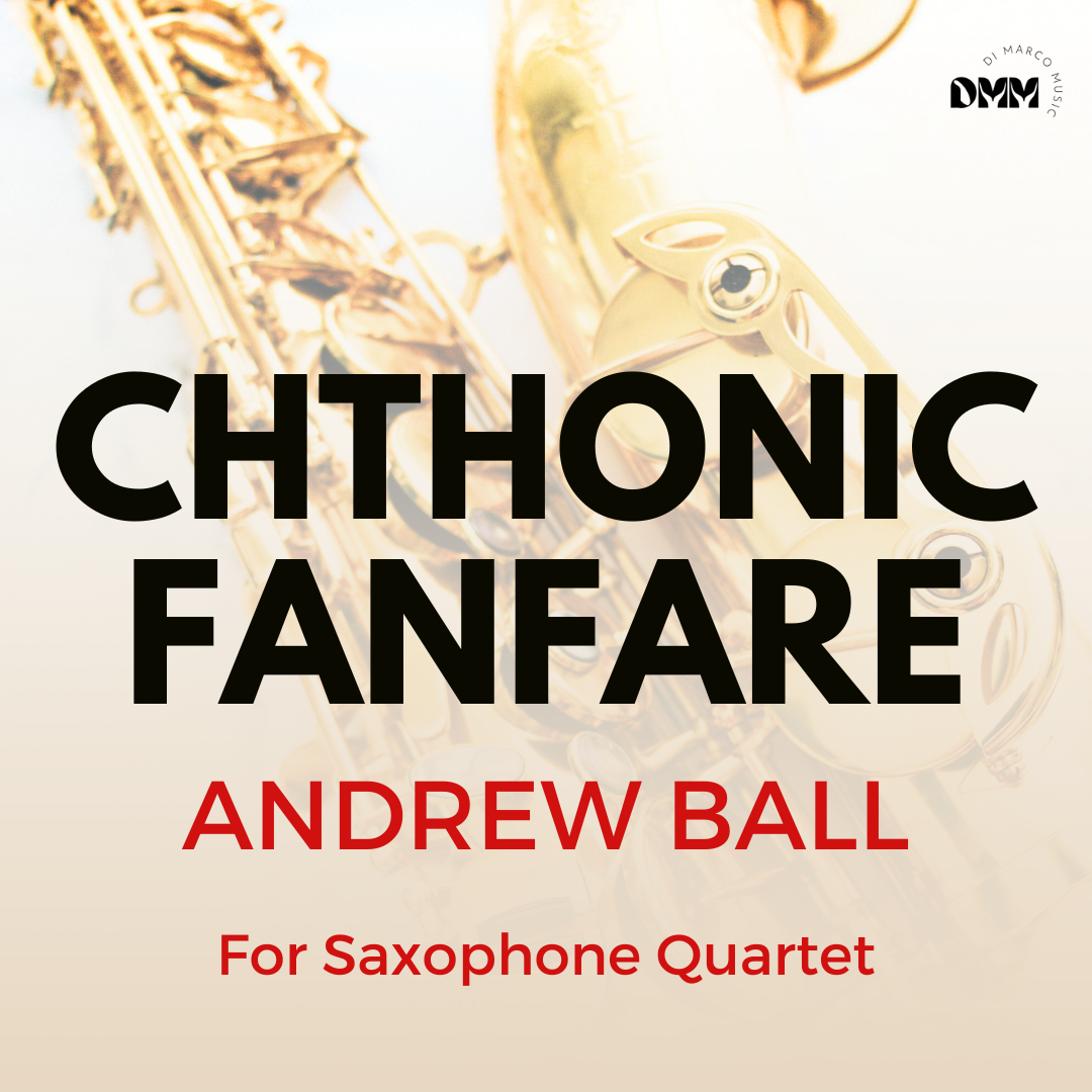 Chthonic Fanfare for Saxophone Quartet
